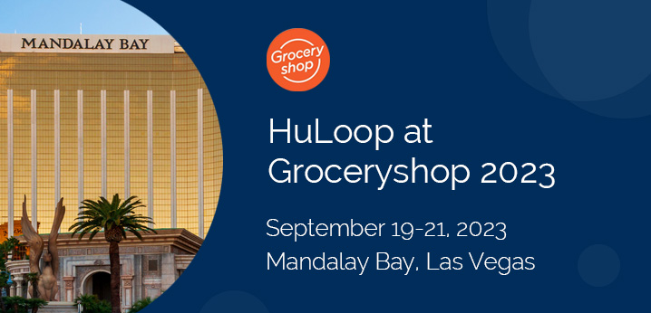 Meet HuLoop at Groceryshop 2023