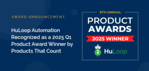 HuLoop Automation Wins 2025 Q1 Product Award from Products That Count