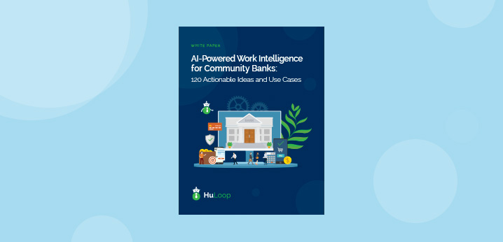 AI-Powered Work Intelligence for Community Banks: 120 Actionable Ideas and Use Cases