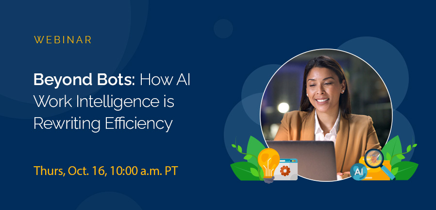 Beyond Bots: How AI Work Intelligence is Rewriting Efficiency