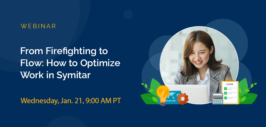 From Firefighting to Flow: How to Optimize Work in Symitar