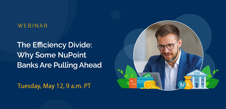 The Efficiency Divide: Why Some NuPoint Banks Are Pulling Ahead webinar - May 12, 2026