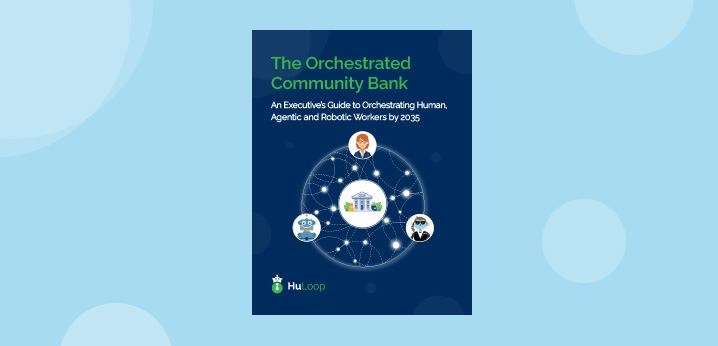 The Orchestrated Community Bank white paper illustrating the future of community banking with human workers, AI agents, and robotic workers working together.