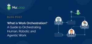 Human, robotic, and agentic workers connected through an orchestrated workflow.