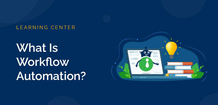 What is Workflow Automation? A Complete Guide to Working Smarter