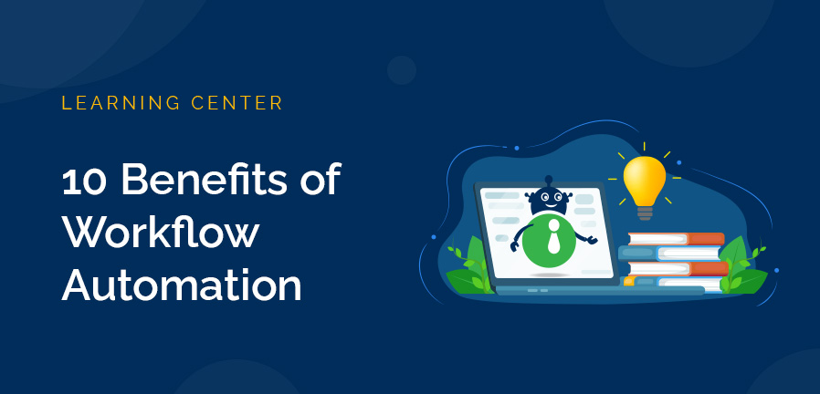 10 Benefits of Workflow Automation for Businesses